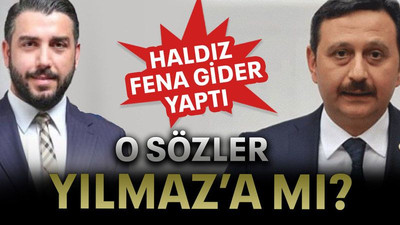 Haldız fena gider yaptı o sözler Yılmaz’a mı?